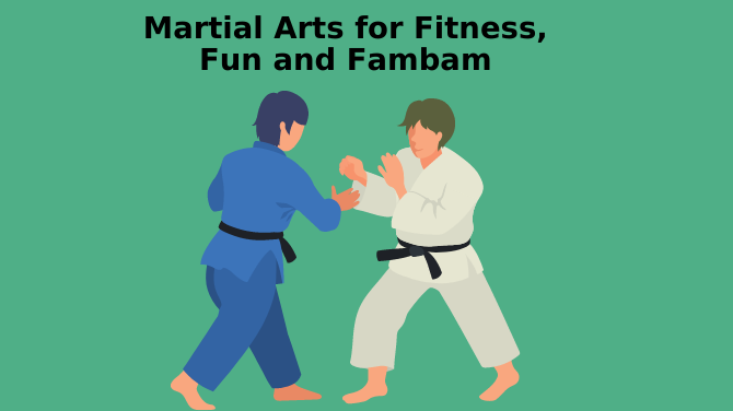 Martial Arts for Fitness, Fun and Fambam