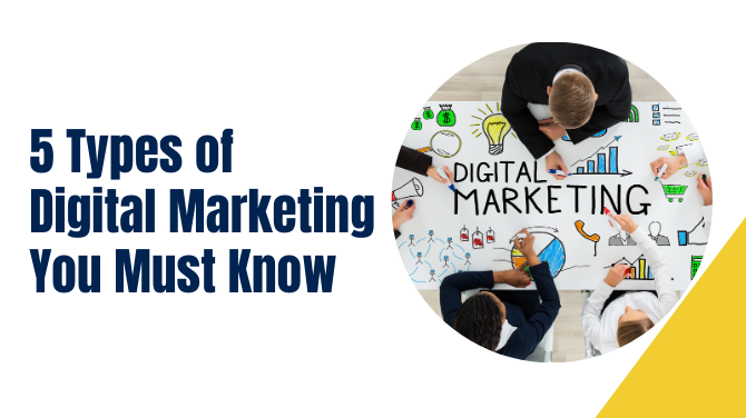 5 Types of Digital Marketing You Must Know